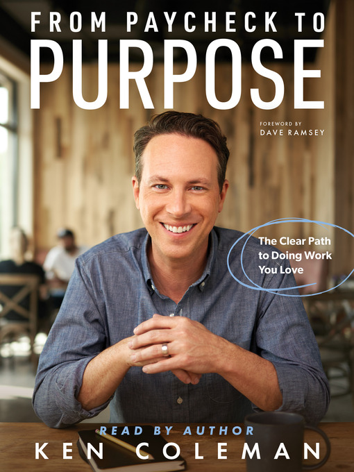 Title details for From Paycheck to Purpose by Ken Coleman - Available